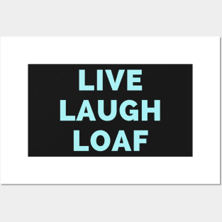 Live Laugh Loaf - Black And Blue Simple Font - Funny Meme Sarcastic Satire Posters and Art